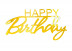 Боковой топпер для торта Happy(подчеркнуто) birthday1 золото - 3 Боковой топпер для торта Happy(подчеркнуто) birthday1 золото - 3